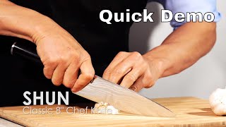 The Shun Classic 8 Inch Chef Knife - Quick Demo