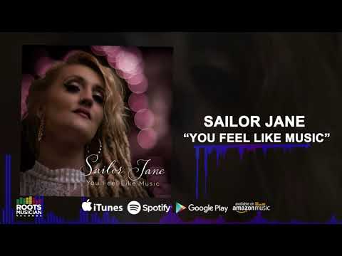 Sailor Jane - "You Feel Like Music"