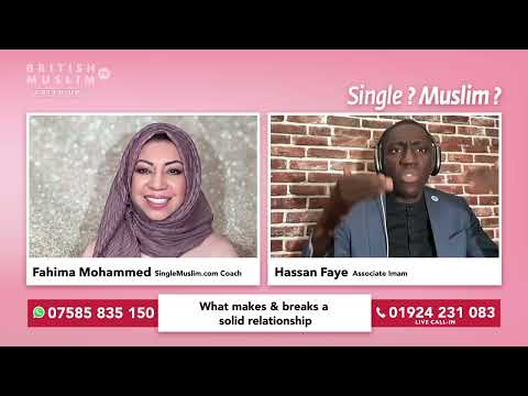 Single Muslim LIVE Episode 126 - 'What Makes & Breaks a Solid Relationship.'