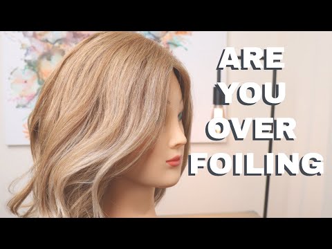 18 FOIL BALAYAGE TECHNIQUE /ARE YOU OVER FOILING ?