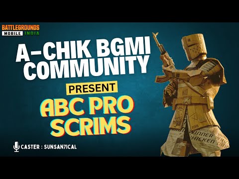 [HINDI] A-CHIK BGMI COMMUNITY  PRESENT ABC PRO SCRIMS|| CASTER : SUNSANTICAL