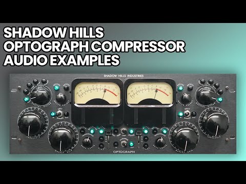 Shadow Hills Optograph Compressor - Audio Examples