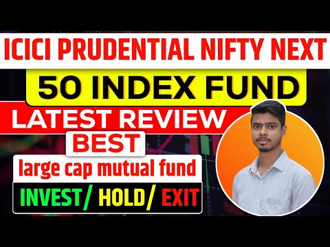 ICICI Prudential Nifty Next 50 Fund Review: Is it Worth Your Money?