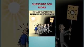 BE careful when you blindly follow the masses #shorts #successpictures