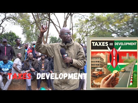 "WHY TAXING KENYAN CITIZENS IS ESSENTIAL FOR NATIONAL DEVELOPMENT"