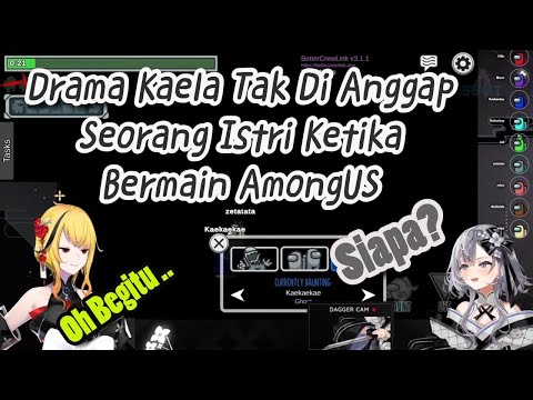 Drama Kaela Tak Di Anggap Seorang Istri Ketika Bermain AmongUS