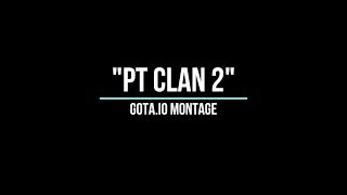 "PT Clan 2" - Gota.io Montage