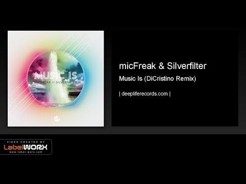 micFreak & Silverfilter - Music Is (DiCristino Remix)