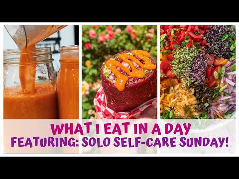 WHAT I EAT IN A DAY • RAW BUNDLE + MY SOLO SELF CARE SUNDAY