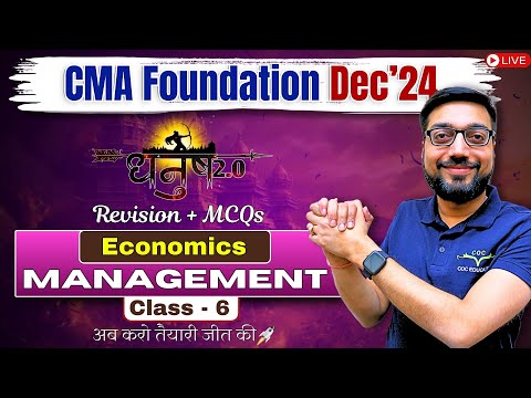 Management Class - 6 | CMA Foundation Dec'24 | Economics Revision | By CA Raghav Goel Sir