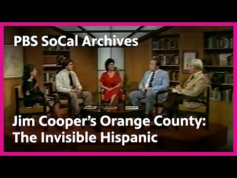 The Invisible Hispanic | Jim Cooper's Orange County | PBS SoCal Archives | PBS SoCal