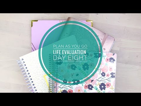 Plan As You Go! | Life Evaluation | 3.8.19