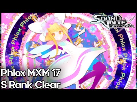 【SDVX EG コナステ】Phlox [MXM 17] S Clear