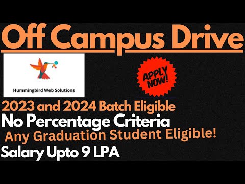 Humming Bird Off Campus Drive for 2023 & 2024 Batch Students | Salary Upto 9 LPA🔥🔥