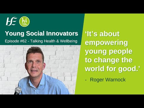 Young Social Innovators: HSE Talking health and Wellbeing - episode 62