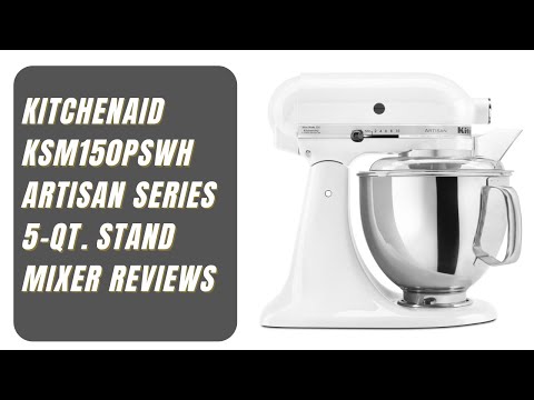 KitchenAid KSM150PSWH Artisan Series 5-Qt. Stand Mixer Reviews