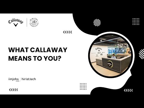 Callaway - Why Callaway? | Showcase | iimjobs.com