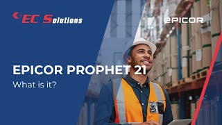 Epicor Prophet 21: What is it? ERP Software for Distributors | EC Solutions