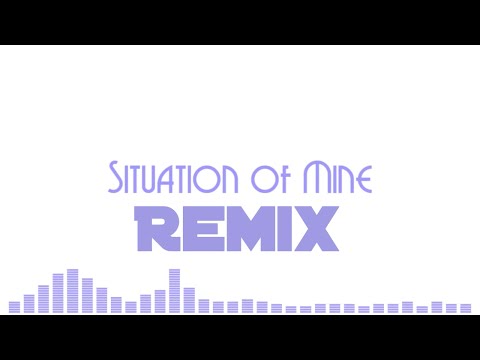 【Vocaloid Remix】Situation Of Mine【DEX】