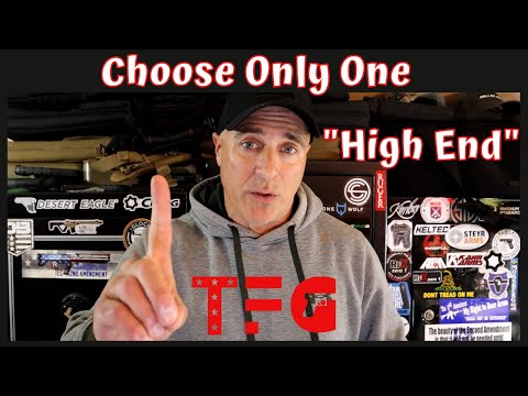 Choose Only One "High End" - TheFirearmGuy