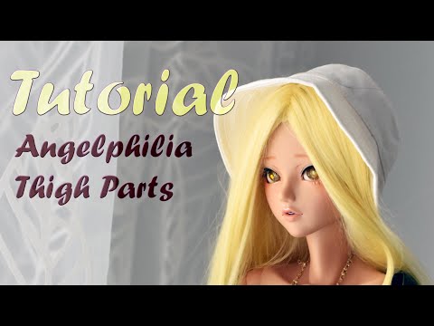 BJD Tutorial ~ Changing Angelphilia Thigh Parts & Stuffing them