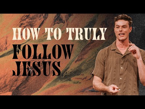 How to Truly Follow Jesus