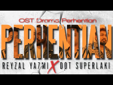 Reyzal Yazmi, Dot Superlaki - Perhentian (OST "Perhentian") | Official Lyric Video