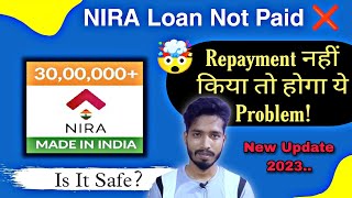 🔴NIRA Loan Repayment Nahi Kiya Toh Kya Hoga ❌ Recovery Agent / Cibil Down / Police Case 🚨 NIRA LOAN.