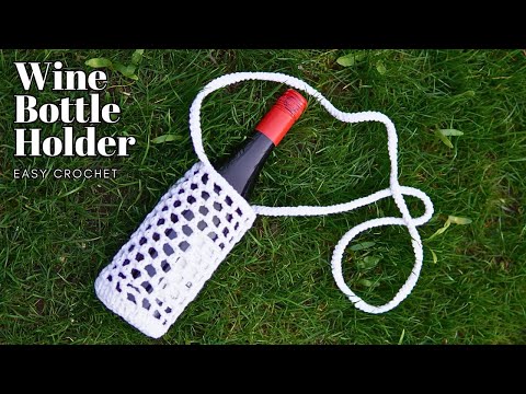 A Wine BOTTLE HOLDER - The PERFECT Crochet Project!