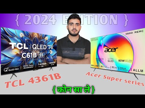 TCL C61B QLED TV 2024 vs ACER SUPER Series QLED TV 2024 | What should you buy? | tcl vs acer {HINDI}