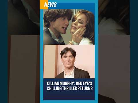 Cillian Murphy: Red Eye's Chilling Thriller Returns #cillianmurphy