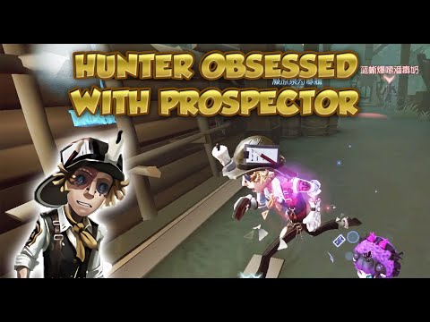 Hunter Obsessed With Prospector | Identity V|第五人格 | |제5인격 | Prospector