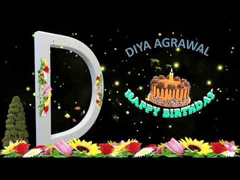 DIYA AGRAWAL HAPPY BIRTHDAY TO YOU