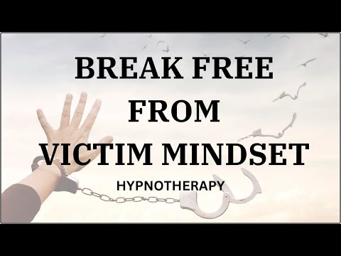 Break Free From Victim Mindset Hypnotherapy