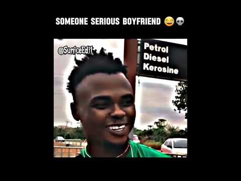 Someone serious boyfriend 🤣 #viralvideo #funny #funnnyclips #fypyoutube #goviral