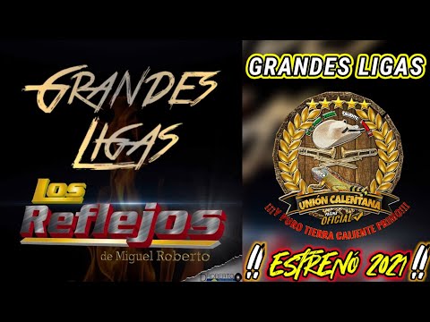 Grandes Ligas / Los Reflejos De Miguel Roberto / Estreno 2021