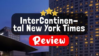 InterContinental New York Times Square Review - Is This Hotel Worth It?