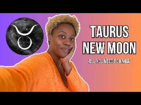 Taurus New Moon Is Bringing Us Manifestation and Some