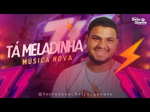 TÁ MELADINHA - Forrozão Beijo Quente Verão 2023 / MÚSICA NOVA - SUCESSO NOVO