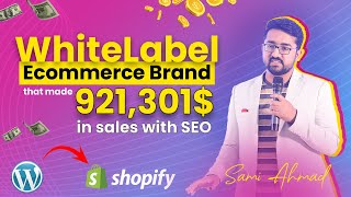 [Case Study] On White Label Ecommerce Brand that made 921,301$ in sales with SEO. Saami Ahmad