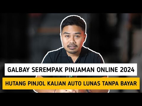 Galbay Serempak Pinjaman Online 2024‼️Hutang Pinjol Kalian Auto Lunas Tanpa Bayar