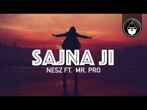 SAJNA JI - Nesz  Featuring  Mr. Pro | Turban Trap | Latest Hindi Song 2021