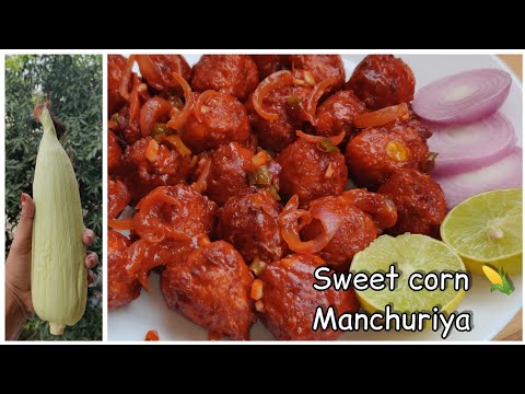 sweet corn manchuriya | స్వీట్ కార్న్ మంచూరియా | 😋😋😍