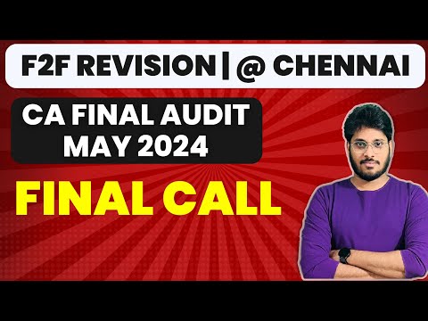 11TH MARCH 2024 TO 17TH MARCH 2024 | CA FINAL AUDIT | F2F REVISION | CHENNAI | FULL DETAILS