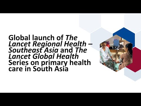 Global launch of the Series on primary health care in South Asia