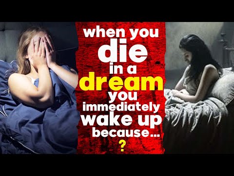 When you Die in a dream, you immediately wake up because…? Dream signs, Mystery of dreams