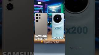 Samsung galaxy S24 ultra V's Vivo x200 #vivox200 #vivox200pro