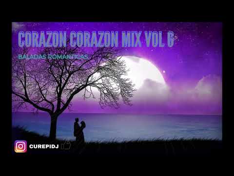 BALADAS EN CASTELLANO - CORAZON CORAZON MIX VOL 6