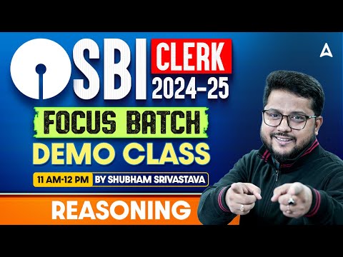 SBI Clerk Reasoning 2024-25 | SBI Clerk Reasoning Focus Batch Demo Class By Shubham Srivastava