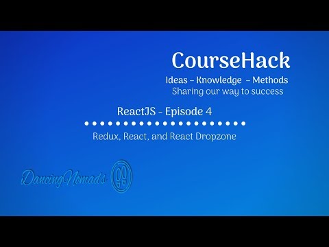 ReactJS - Episode 4 - Redux, React, and React Dropzone